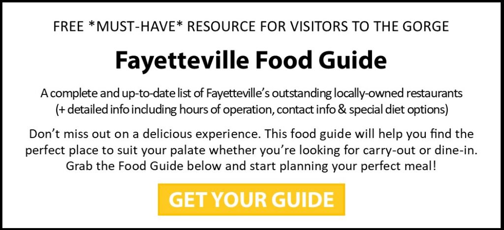 The Fayetteville Food Guide. Get your free guide to all the restaurants in Fayetteville, WV here. 
