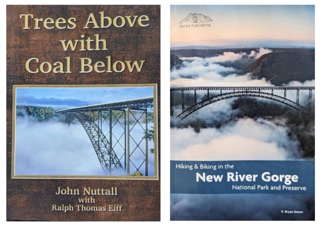 The books, "Trees Above with Coal Below" and "Hiking and Biking in the New River Gorge National Park and Preserve."