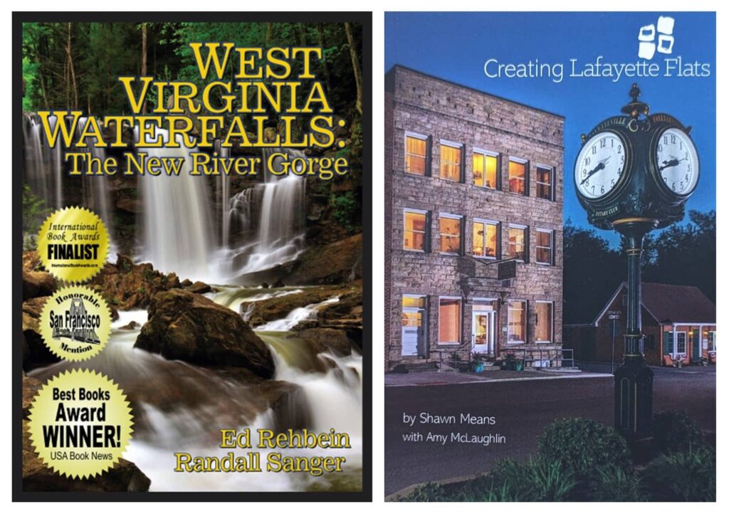 The books, "West Virginia Waterfalls: The New River Gorge" and "Creating Lafayette Flats."